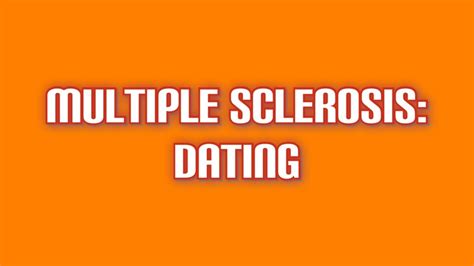 dating multiple sclerosis